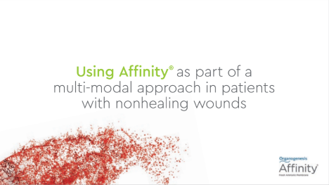 Using Affinity as part of a multi-modal approach in patients with nonhealing wounds